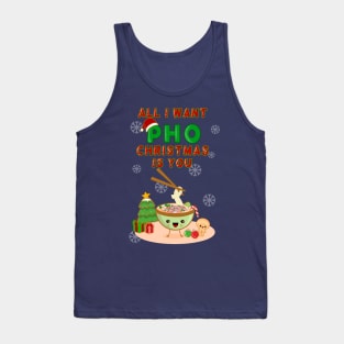 All I Want PHO Christmas is You! Tank Top